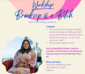 Breakup is a bitch; Relationships and Strategic Interventions Facilitator The Dublin Wellbeing Centre Dublin 2
