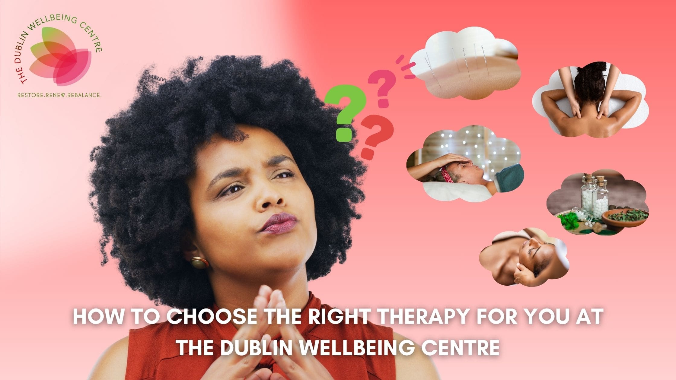 How to choose the right therapy for YOU at The Dublin Wellbeing Centre