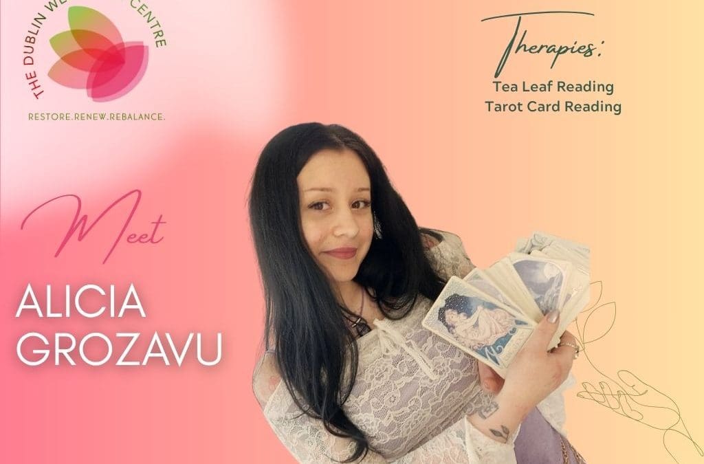 Meet Alicia Grozavu: Tarot Card Readings and Tea Leaf Readings at The Dublin Wellbeing Centre