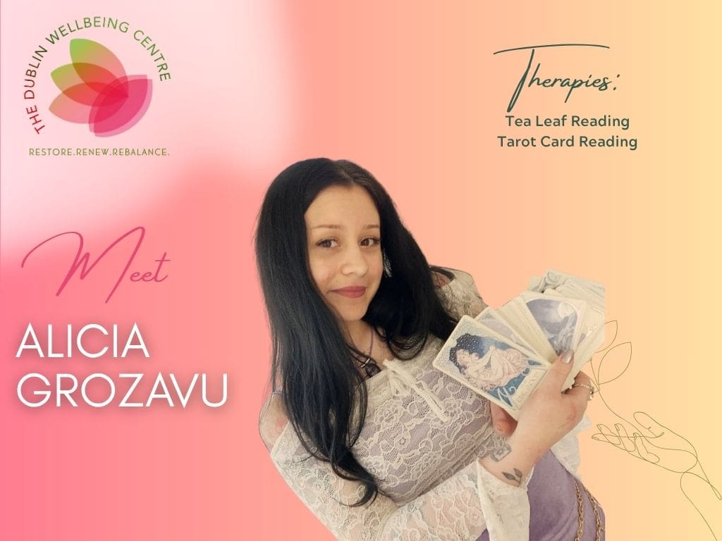 Meet Alicia Grozavu: Tarot Card Readings and Tea Leaf Readings at The Dublin Wellbeing Centre