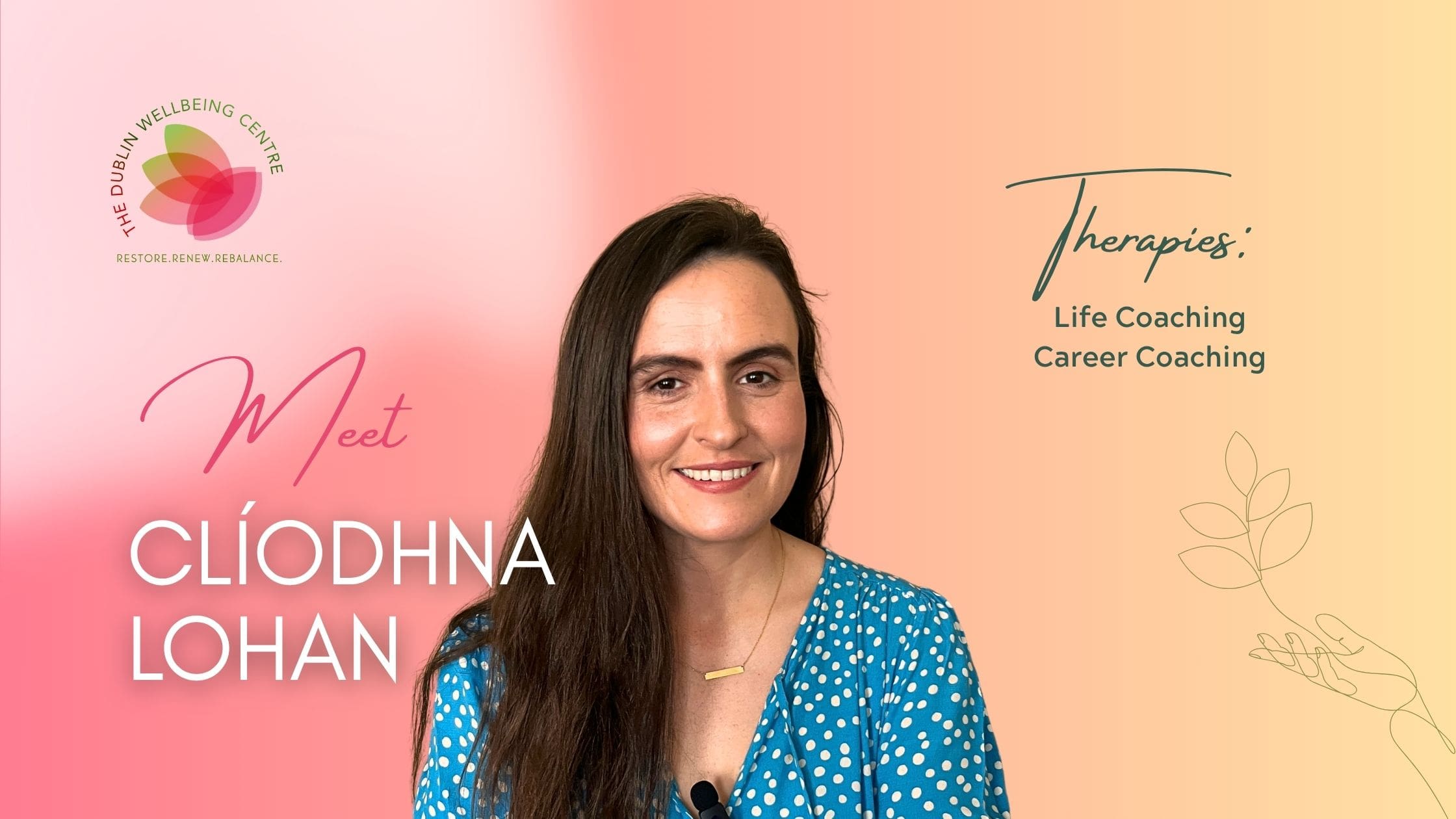 Meet Clíodhna Lohan: Life Coaching and Career Coaching at The Dublin Wellbeing Centre