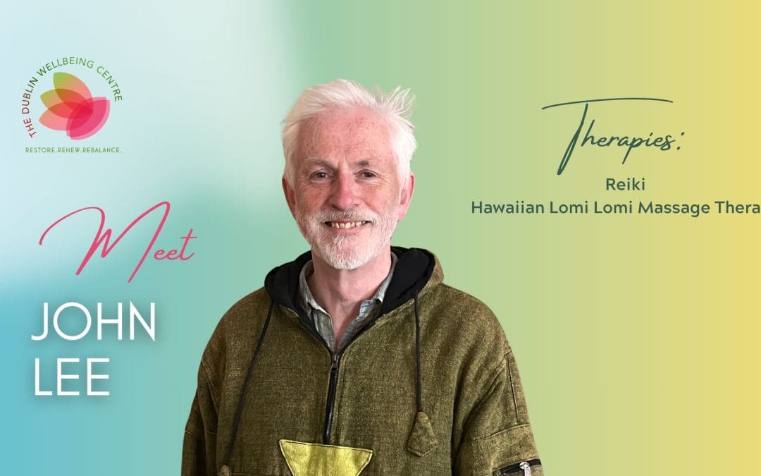 Meet John Lee: Experience the Art of Hawaiian Lomi Lomi Massage and Reiki at The Dublin Wellbeing Centre, Dublin 2