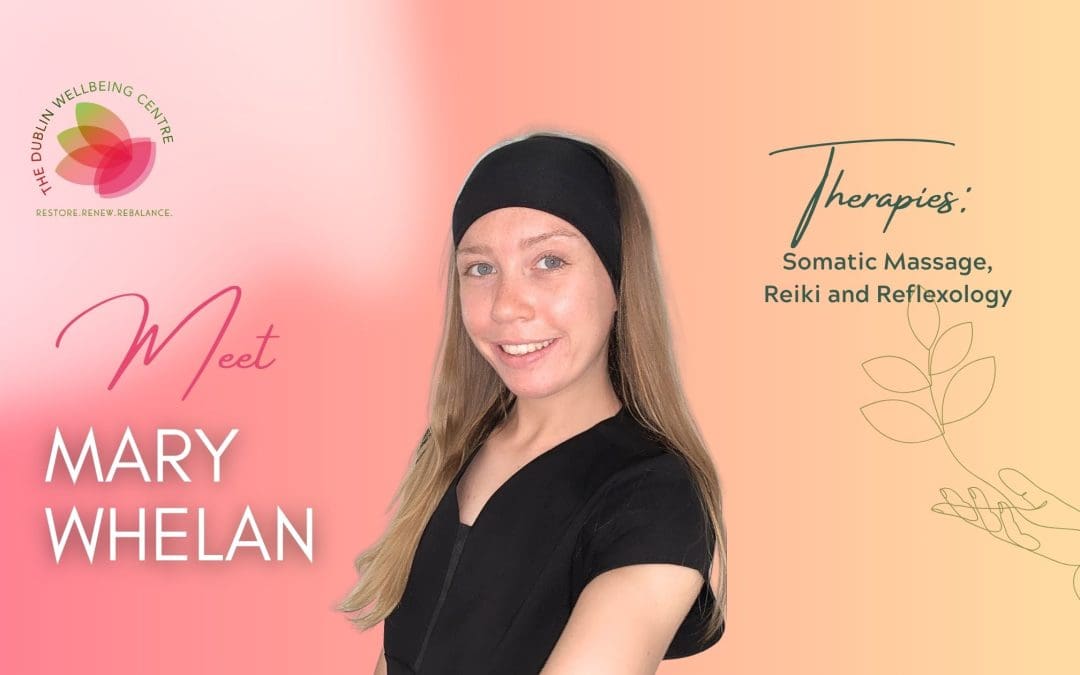 Meet Mary Whelan: Somatic Massage, Holistic Massage, Deep Tissue Massage, Reiki and Reflexology at The Dublin Wellbeing Centre, Dublin 2